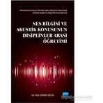 Ses Bilgisi ve Akustik Konusunun Disiplinler Arası Öğretimi - Filiz Gürer Yücel
