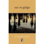 Ses ve Gölge - Ali Haydar Haksal