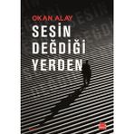Sesin Değdiği Yerden - Okan Alay