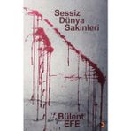Sessiz Dünya Sakinleri - Bülent Efe