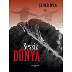 Sessiz Dünya - Şener İpek