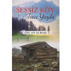 Sessiz Köy - Issız Yayla - Özcan Subaşı