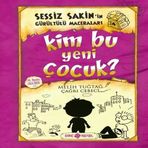Sessiz Sakin'in Gürültülü Maceraları 04 - Kim Bu Yeni Çuk? (Ciltli)