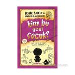 Sessiz Sakin’in Gürültülü Maceraları 4 - Kim Bu Yeni Çocuk? - Melih Tuğtağ Çağrı Cebeci