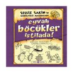 Sessiz Sakin’in Gürültülü Maceraları 8 - Eyvah Böcükler İstilada! Eğlenceli Tasarım Karton Kapak
