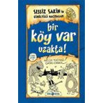 Sessiz Sakinin Gürültülü Maceraları Bir Köy Var Uzakta Hayat Yayınları