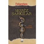 Sessiz Şarkılar-Felanties 1.Kitap -Anıl Teryaki