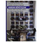 SESSIZLIK BOZULMASIN DIYE ÇİÇEKLER KOKULARINI SALMADI - KOLEKTIF
