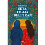 Seta, figlia dell’Iran (Romanzi Mursia)