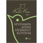 Sevdamın Adını Hürriyet Koydum - Kadir Koca