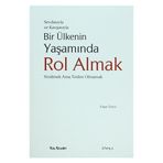 SEVDASIYLA VE KAVGASIYLA BIR ÜLKENİN YAŞAMINDA ROL ALMAK (YENILMEK AMA TESLIM OLMAMAK) - YAŞAR ERSOY