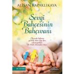 Sevgi Bahçesinin Bahçıvanı - Alişan Kapaklıkaya