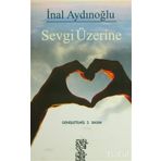 SEVGI ÜZERINE - İNAL AYDINOĞLU