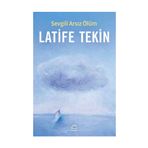SEVGILI ARSIZ ÖLÜM - LATIFE TEKIN