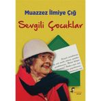 Sevgili Çocuklar - Muazzez İlmiye Çığ