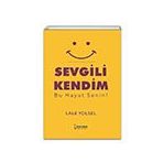 Sevgili Kendim Bu Hayat Senin! Lale Yolsel