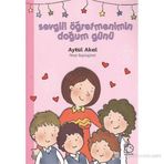 SEVGILI ÖĞRETMENİMİN DOĞUM GÜNÜ - AYTÜL AKAL