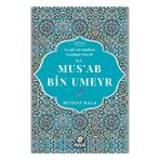 Sevgili'nin Muallimi Gençliğin Timsali Hz. Mus'ab Bin Umeyr - Mithat Bala