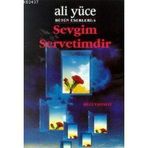 SEVGIM SERVETIMDIR - ALI YÜCE