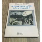 Sevgimi Siper Yaptım Gül Kıyımlarına - İmzalı - (Sahafiye Kitap)