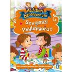 Sevgimizi Paylaşıyoruz - Hadisleri Öğreniyorum - Nurşen Şirin