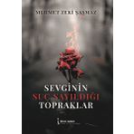 Sevginin Suç Sayıldığı Topraklar - Mehmet Zeki Şaşamaz