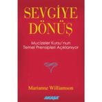 SEVGIYE DÖNÜŞ - MARIANNE WILLIAMSON