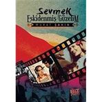 Sevmek Eskidenmiş Güzelim