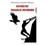 Sevmiştik İnsanlık Devrimini - Kurtuluş Tayanç Çalışır