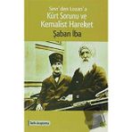 SEVR´DEN LOZAN´A KÜRT SORUNU VE KEMALIST HAREKET - ŞABAN IBA