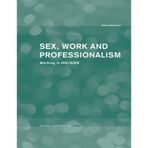 [Sex, Work and Professionalism: Working in HIV/AIDS (Social Aspects of AIDS)] [By: Deverell, Katie] [August, 2001]