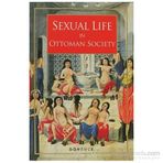 SEXUAL LIFE IN OTTOMAN SOCIETY (İNGİLİZCE) - SEMA NİLGÜN ERDOĞAN