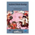 Şeybani Özbek Hanlığı - Abdulkadir Macit