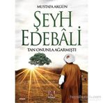 Şeyh Edebali Tan Onunla Ağarmıştı - Mustafa Akgün
