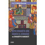Şeyh Evhadü'd Din Hamid El-Kirmani ve Evhadiyye Hareketi - Mikail Bayram