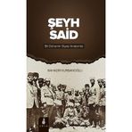 ŞEYH SAID BIR DÖNEMIN SIYASI ANATOMISI - BAHADIR KURBANOĞLU