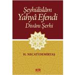 Şeyhülislam Yahya Efendi Divanı Şerhi - H. Necati Demirtaş