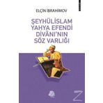 Şeyhülislam Yahya Efendi Divanı'nın Söz Varlığı - Elçin İbrahimov