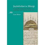 Şeyhülislam’ın Müziği: 18. Yüzyılda Osmanlı/Türk Musıkisi ve Şeyhülislam Es'ad Efendi'nin Atrabü'l-Âsâr'ı