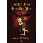 Şeytan Aşka Musallat Oldu - Murat Ali Bilkay