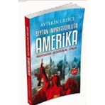 ŞEYTAN İMPARATORLUĞU AMERIKA SKANDALLAR - KOMPLOLAR - SIRLAR - AYTEKIN GEZICI