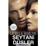 ŞEYTANİ DÜŞLER - LAURELL K. HAMILTON
