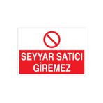 Seyyar Satıcı Giremez Uyarı Tabelası - 70x100 Alüminyum Kompozit Panel - Ç2