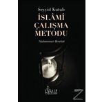 Seyyid Kutub İslami Çalışma Metodu - Muhammet Berekat