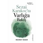 Sezai Karakoç’ta Varlığa Bakış - Mehmet Özger