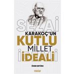 Sezai Karakoçun Kutlu Millet İdeali - Ömer Ertürk