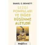 Sezgi Pompaları ve Diğer Düşünme Aletleri - Daniel C. Dennett