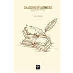 Shadows of Authors - Senem Üstün Kaya
