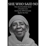 She Who Said No: How Zura Karuhimbi Saved a Hundred Souls IN RWANDAN GENOCIDE.