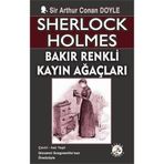 SHERLOCK HOLMES - BAKIR RENKLI KAYIN AĞAÇLARI - ARTHUR CONAN DOYLE